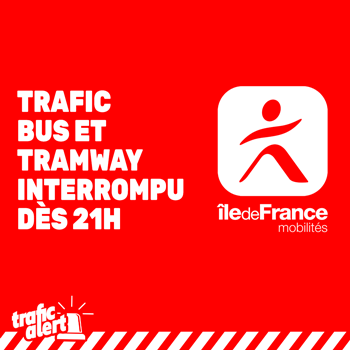 Interruption du trafic bus et tramway en Île-de-France dès 21h jusqu’à nouvel ordre
