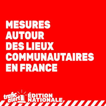 Restrictions de circulation probables autour des lieux communautaires