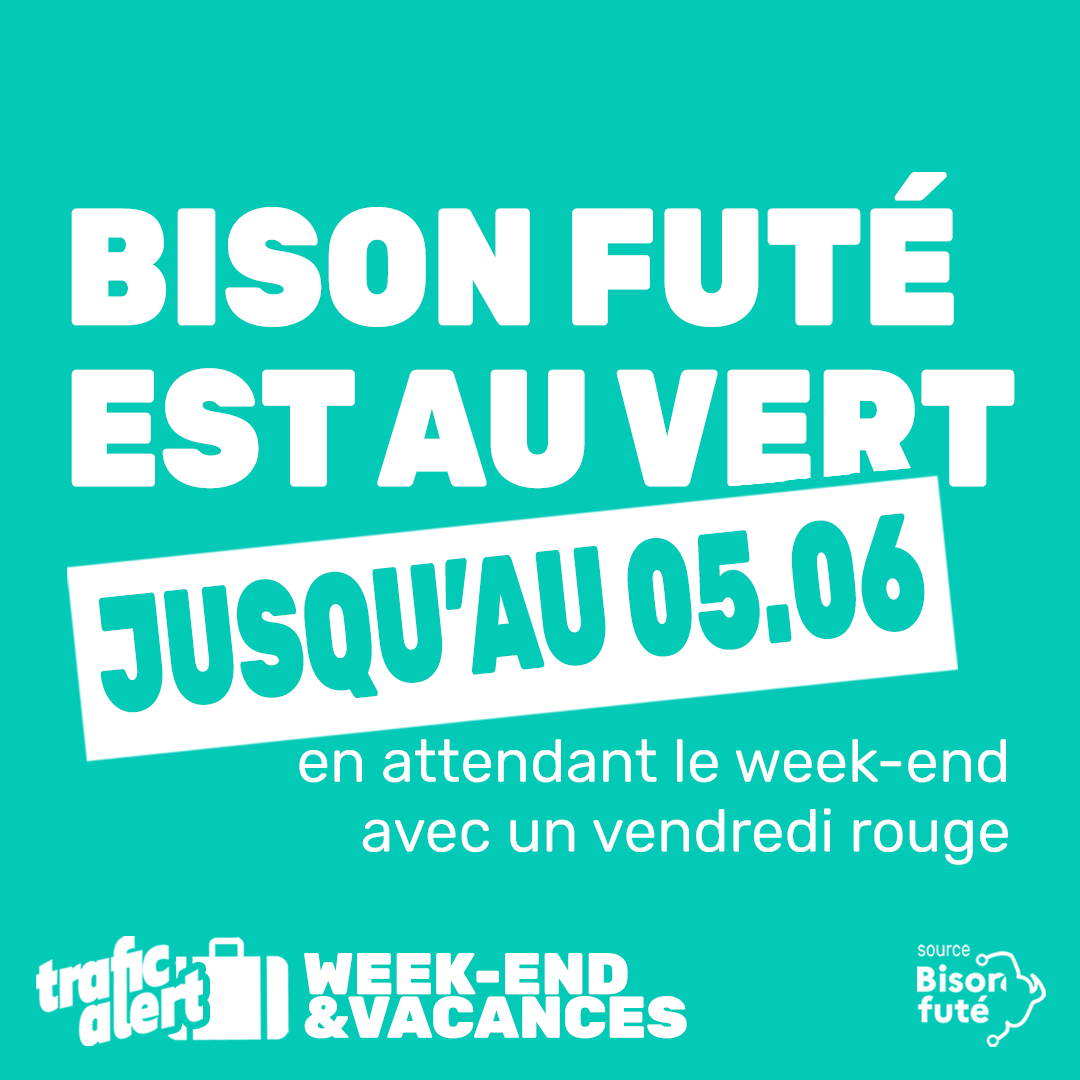 Bison Futé est au vert actuellement